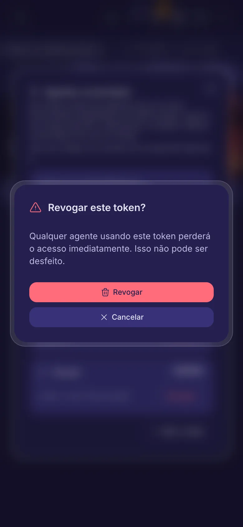 Revogar este token? Um aviso de que o agente perde o acesso na hora.
