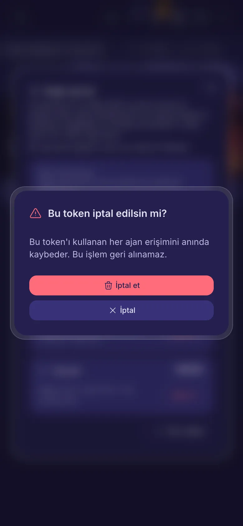 Bu token iptal edilsin mi? Ajanın erişimini hemen kaybedeceğine dair bir uyarı.